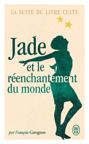 garagnon-francois-jade-et-le-reenchantement-du-monde_0