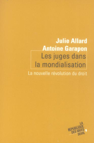 garapon-antoine-3b-allard-julie-les-juges-dans-la-mondialisation-la-nouvelle-revolution-du-droit_0