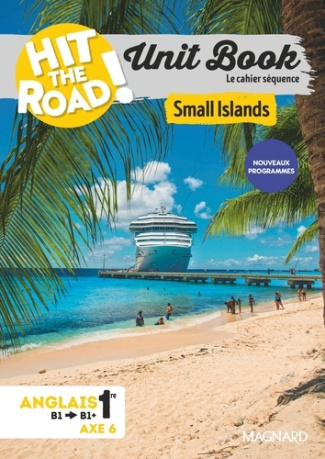 garcia-fernandez-heliette-manescau-gael-unit-book-hit-the-road-anglais-1re-small-islands-cahier-sequence-axe-6-edition-2026_0