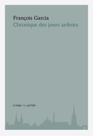 garcia-francois-chronique-des-jours-ardents_0