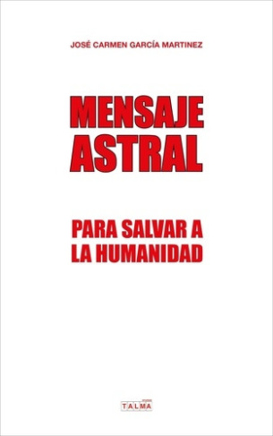 garcia-martinez-j-c-mensaje-astral-para-salvar-a-la-humanidad_0