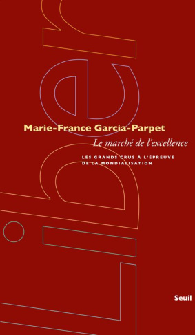garcia-parpet-marie-france-le-marche-de-l-excellence-les-grands-crus-a-l-epreuve-de-la-mondialisation_0