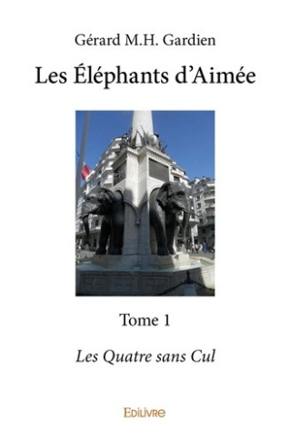 gardien-gerard-m-h-les-elephants-d-aimee-tome-1-les-quatre-sans-cul_0