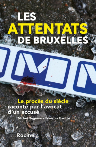 garitte-francois-degreve-michel-les-attentats-de-bruxelles-le-proces-du-siecle-raconte-par-l-avocat-d-un-accuse_0