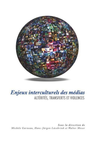 garneau-michele-3b-lusebrink-hans-jurgen-3b-moser-wa-enjeux-interculturels-des-medias-alterites-transferts-et-violences_0