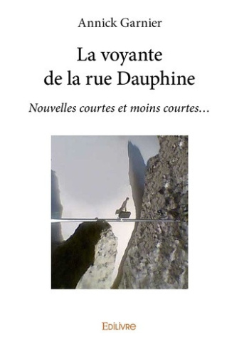 garnier-annick-la-voyante-de-la-rue-dauphine-nouvelles-courtes-et-moins-courtes_0
