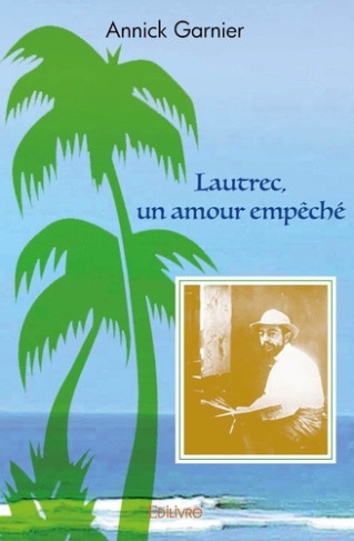 garnier-annick-lautrec-un-amour-empeche_0