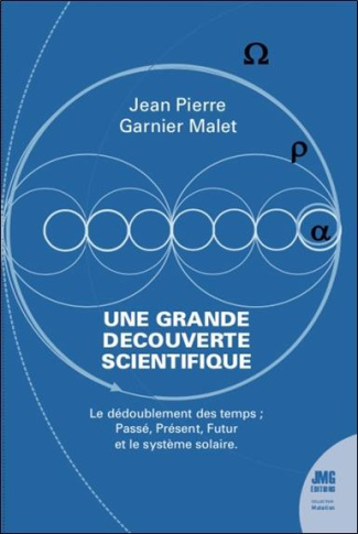 garnier-malet-jean-pierre-une-grande-decouverte-scientifique-le-dedoublement-des-temps-passe-present-futur-et-le-systeme_0