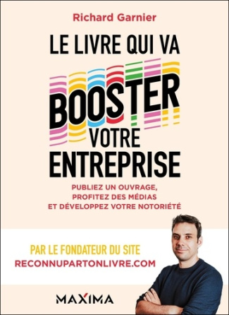 garnier-richard-le-livre-qui-va-booster-votre-entreprise-publiez-un-ouvrage-profitez-des-medias-et-developpez-votr_0