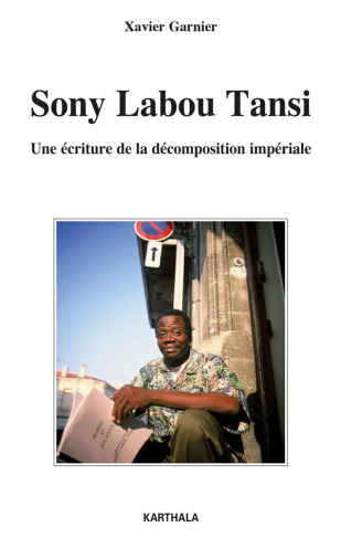 garnier-xavier-sony-labou-tansi-une-ecriture-de-la-decomposition-imperiale_0