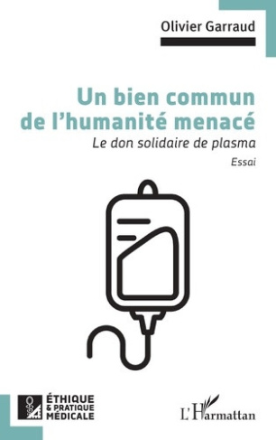 garraud-olivier-un-bien-commun-de-l-humanite-menace-le-don-solidaire-de-plasma_0