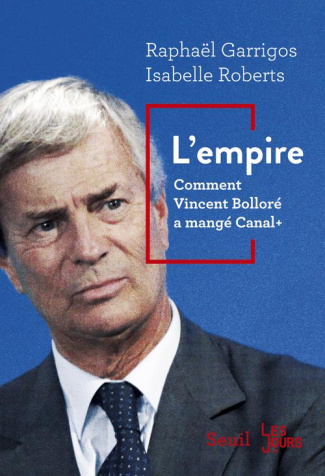 garrigos-raphael-3b-roberts-isabelle-l-empire-comment-vincent-bollore-a-mange-canal_0