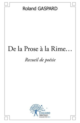 gaspard-roland-de-la-prose-a-la-rime-recueil-de-poesie_0