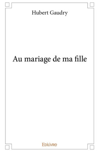 gaudry-hubert-au-mariage-de-ma-fille_0