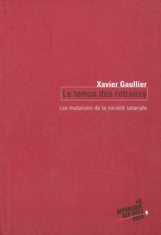 gaullier-xavier-le-temps-des-retraites-les-mutations-de-la-societe-salariale_0