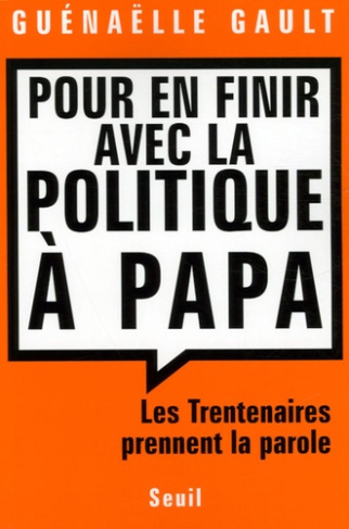 gault-guenaelle-pour-en-finir-avec-la-politique-a-papa-les-trentenaires-prennent-la-parole_0