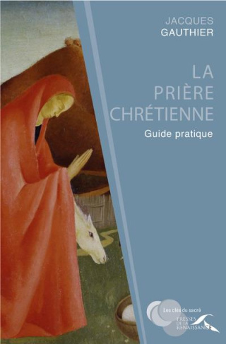 gauthier-jacques-la-priere-chretienne-guide-pratique_0