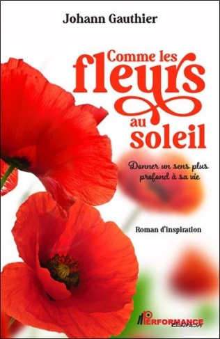 gauthier-johann-comme-les-fleurs-au-soleil-donner-un-sens-plus-profond-a-sa-vie_0