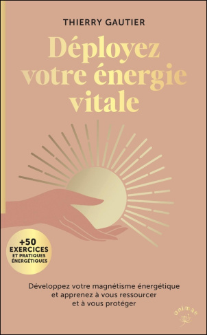 gautier-thierry-deployez-votre-energie-vitale_0