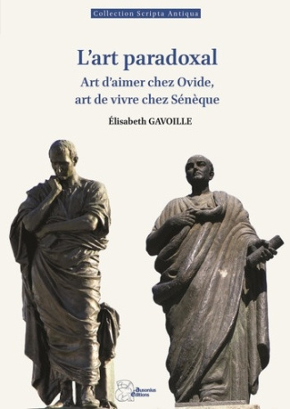 gavoille-elisabeth-l-art-paradoxal-art-d-aimer-chez-ovide-art-de-vivre-chez-seneque_0
