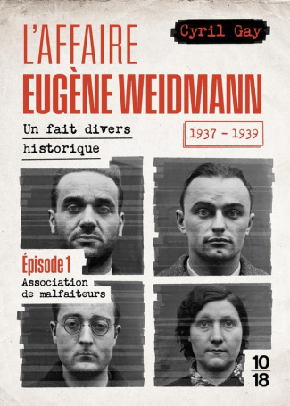 gay-cyril-l-affaire-eugene-weidmann-un-fait-divers-historique-1937-1939-volume-1-association-de-malfaite_0