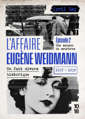 gay-cyril-l-affaire-eugene-weidmann-un-fait-divers-historique-1937-1939-volume-2-une-saison-de-meurtres_0