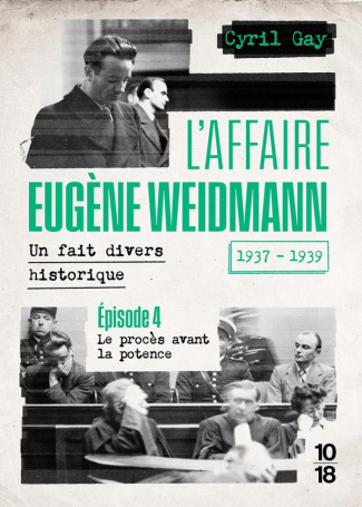 gay-cyril-l-affaire-eugene-weidmann-un-fait-divers-historique-1937-1939-volume-4-le-proces-avant-la-pote_0