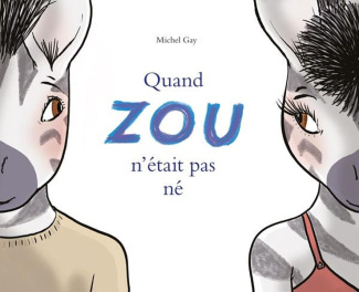 gay-michel-quand-zou-n-etait-pas-ne_0