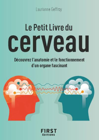 geffroy-laurianne-le-petit-livre-du-cerveau-decouvrez-l-anatomie-et-le-fonctionnement-d-un-organe-fascinant_0