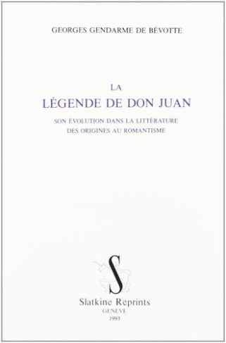gendarme-de-bevotte-la-legende-de-don-juan-son-evolution-dans-la-litterature-des-origines-au-romantisme-1906_0