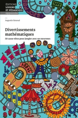genoud-augustin-loisirs-loisirs-et-pedagogie-divertissements-mathematiques-50-casse-tetes-pour-jongler-avec-ses-n_0