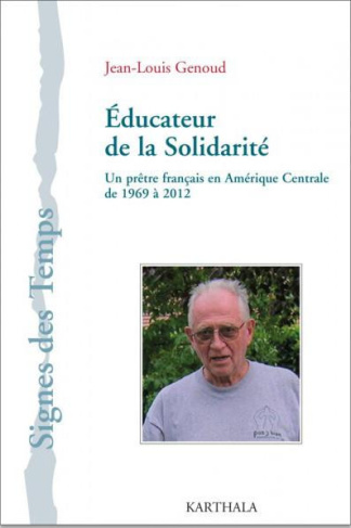 genoud-jean-louis-educateur-de-la-solidarite-un-pretre-francais-en-amerique-centrale-de-1969-a-2012_0