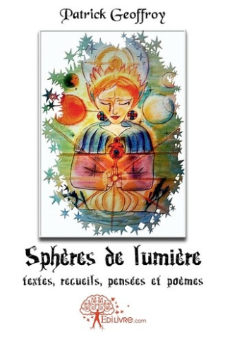 geoffroy-patrick-spheres-de-lumiere-textes-recueils-pensees-et-poemes_0