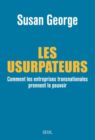 george-susan-3b-dennehy-myriam-les-usurpateurs-comment-les-entreprises-transnationales-prennent-le-pouvoir_0