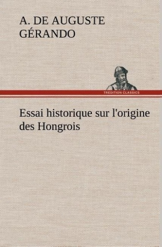 gerando-a-de-auguste-essai-historique-sur-l-origine-des-hongrois_0