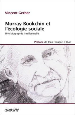 gerber-vincent-3b-filion-jean-francois-murray-bookchin-et-l-ecologie-sociale-une-biographie-intellectuelle_0
