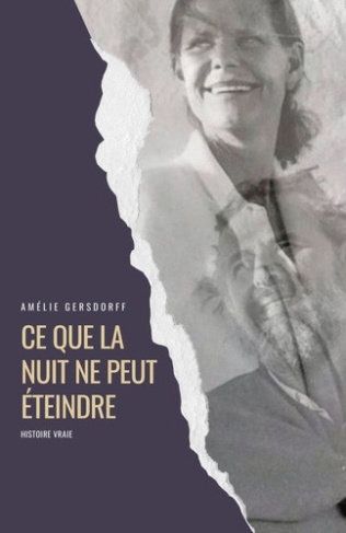 gersdorff-amelie-ce-que-la-nuit-ne-peut-eteindre-histoire-vraie_0