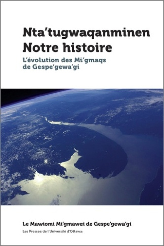 gespe-gewa-gi-mi-gmawei-mawiomi-nta-tugwaqanminen-notre-histoire-l-evolution-des-mi-gmaqs-de-gespe-gewa-gi_0