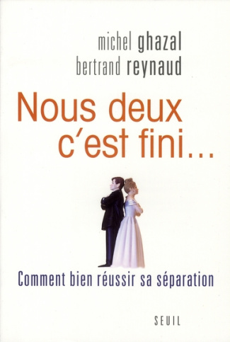 ghazal-michel-3b-reynaud-bertrand-nous-deux-c-est-fini-comment-bien-reussir-sa-separation_0