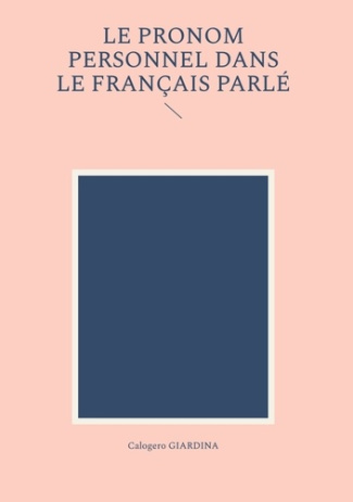 giardina-calogero-le-pronom-personnel-dans-le-francais-parle_0