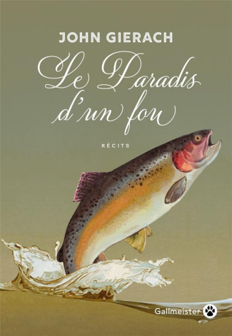 gierach-john-3b-jouin-de-laurens-janique-le-paradis-d-un-fou_0