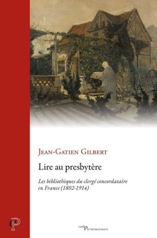 gilbert-jean-gatien-lire-au-presbytere-les-bibliotheques-du-clerge-concordataire-en-france-1802-1914_0