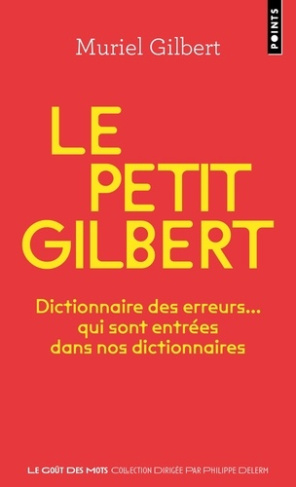 gilbert-muriel-le-petit-gilbert-dictionnaire-des-erreurs-qui-sont-entrees-dans-le-dictionnaire_0