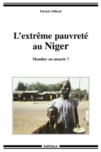 gilliard-patrick-racine-jean-bernard-l-extreme-pauvrete-au-niger-mendier-ou-mourir_0