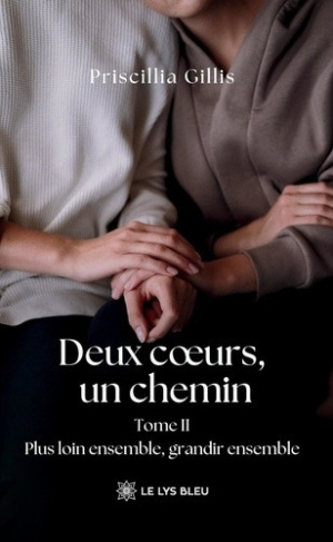 gillis-priscillia-deux-coeurs-un-chemin-tome-ii-plus-loin-ensemble-grandir-ensemble_0