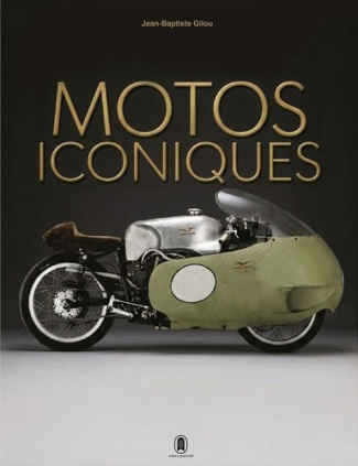 gilou-jean-baptiste-500-motos-iconiques-des-origines-a-nos-jours_0