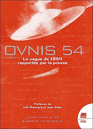 gine-jonathan-3b-joigneaux-annie-ovnis-54-le-catalogue-de-la-vague-de-1954-rapportee-par-la-presse-tome-1_0