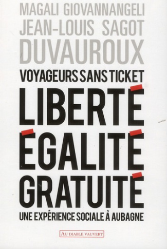 giovannangeli-magali-3b-sagot-duvauroux-jean-louis-voyageurs-sans-ticket-liberte-egalite-gratuite-une-experience-sociale-a-aubagne_0