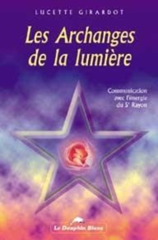girardot-lucette-archanges-de-la-lumiere-5e-rayon_0