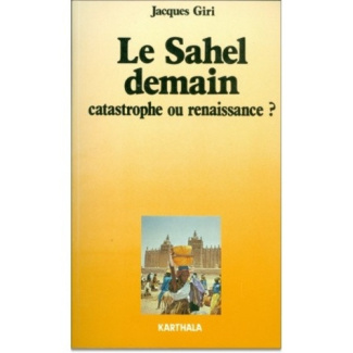 giri-jacques-sahel-demain-le-catastrophe-ou-renaissance_0